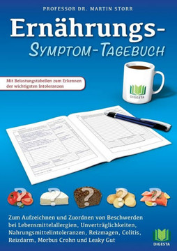 Ern?hrungs-Symptom-Tagebuch: Zum Aufzeichnen und Zuordnen von Beschwerden bei Lebensmittelallergien, Nahrungsmittelintoleranzen, Unvertr?glichkeite
