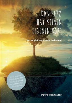 Das Herz hat seinen eigenen Kopf: Ja, es gibt noch mehr im Leben!