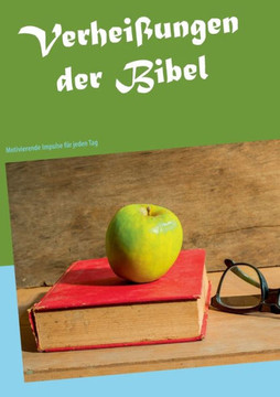 Verhei?ungen der Bibel: Motivierende Impulse f?r jeden Tag