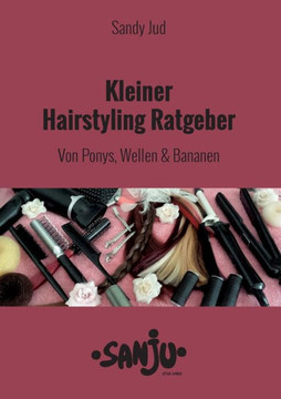 Kleiner Hairstyling Ratgeber: Von Ponys, Wellen und Bananen