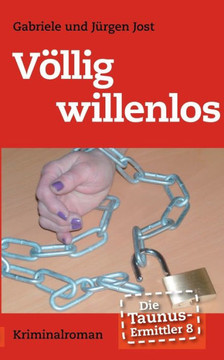 Die Taunus-Ermittler Band 8 - V?llig willenlos