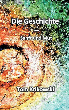 Die Geschichte von Sanft und Mut: Regenbogen-Prosa