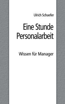 Eine Stunde Personalarbeit: Wissen f?r Manager