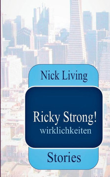 Ricky Strong!: Wirklichkeiten