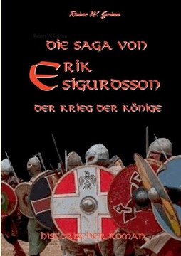 Die Saga von Erik Sigurdsson: Der Krieg der K?nige Die Saga von Erik Sigurdsson: Der Krieg der K?nige