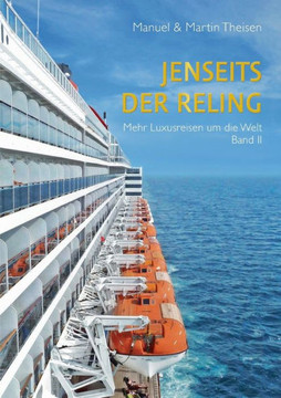 Jenseits der Reling: Mehr Luxusreisen um die Welt Band II