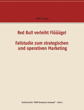 Red Bull verleiht Fl???gel - Fallstudie zum strategischen und operativen Marketing