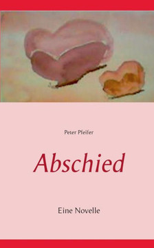 Abschied: Eine Novelle Abschied: Eine Novelle