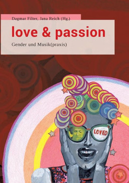 Love & Passion: Gender und Musik(praxis)