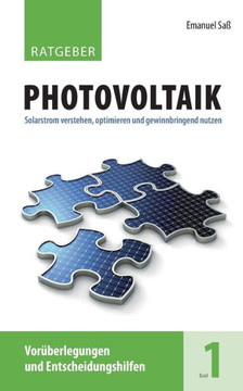 Ratgeber Photovoltaik, Band 1: Vor?berlegungen und Entscheidungshilfen