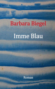 Imme Blau: Roman