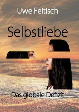 Selbstliebe: Das globale Defizit