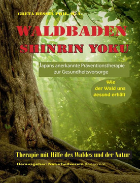 Waldbaden Shinrin Yoku: Wie der Wald uns gesund erh?lt
