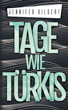 Tage wie T?rkis