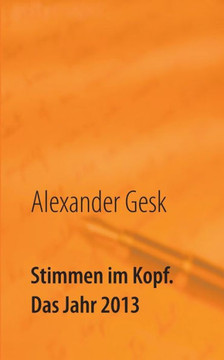 Stimmen im Kopf. Das Jahr 2013