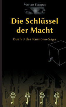 Die Schl?ssel der Macht: Buch 3 der Kumono-Saga