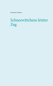 Schneewittchens letzter Zug