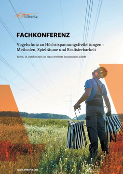 Fachkonferenz: Vogelschutz an H?chstspannungsleitungen - Methoden, Spielr?ume und Realisierbarkeit