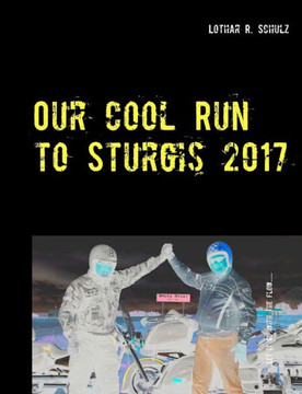 Our Cool Run to Sturgis 2017: Let it go with the flow ...