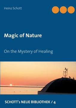 Magic of Nature: On the Mystery of Healing