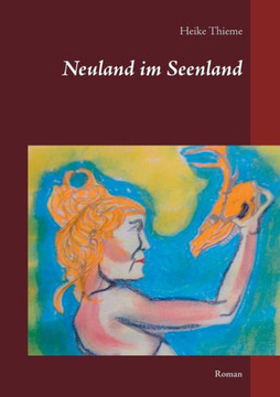Neuland im Seenland: Roman