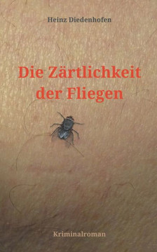 Die Z?rtlichkeit der Fliegen