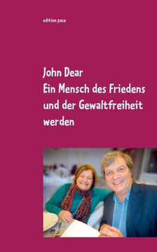 Ein Mensch des Friedens und der Gewaltfreiheit werden: Ausgew?hlte Aufs?tze und Reden