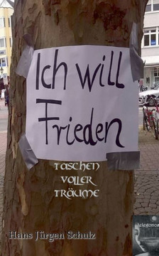Ich will Frieden: Taschen voller Tr?ume