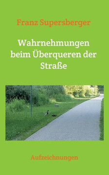 Wahrnehmungen beim ?berqueren der Stra?e