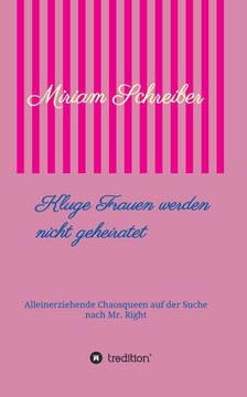 Kluge Frauen werden nicht geheiratet