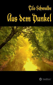 Aus dem Dunkel