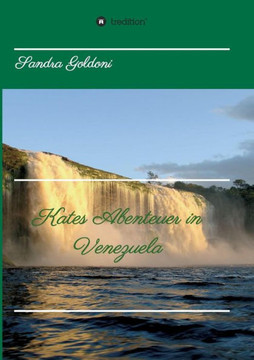 Kates Abenteuer in Venezuela