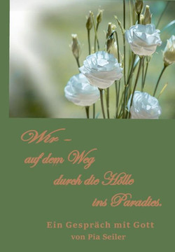 Wir auf dem Weg durch die H?lle ins Paradies