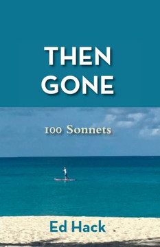 Then Gone: 100 Sonnets