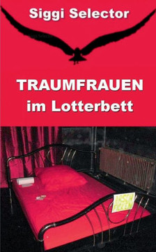 Traumfrauen im Lotterbett: M?rchen k?nnen wahr werden