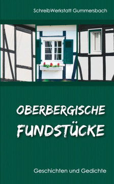 Oberbergische Fundst?cke: Geschichten und Gedichte