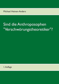 Sind die Anthroposophen ""Verschw?rungstheoretiker""?: 1. Auflage