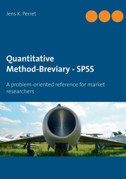 Quantitative Method-Breviary - SPSS: A problem-oriented reference for market researchers
