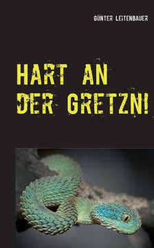 Hart an der Gretzn!: Essays f?r alle Lebenslagen III