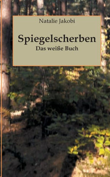 Spiegelscherben: Das wei?e Buch