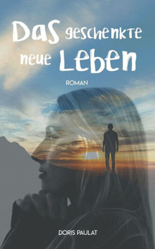 Das geschenkte neue Leben