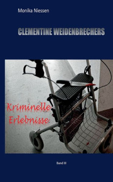 Clementine Weidenbrechers kriminelle Erlebnisse: Band III