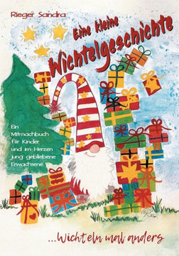 Eine kleine Wichtelgeschichte: ...Wichteln mal anders