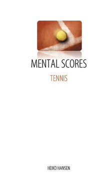 Tennis Mental Scores: Mental Dynamic, Performance and Feedback
