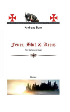 Feuer, Blut & Kreuz: Von Eichen und Eulen Feuer, Blut & Kreuz: Von Eichen und Eulen