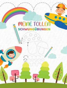 Meine tollen Schwung?bungen - Kinderbuch als Vorbereitung f?r das Schreiben Lernen in der Vorschule: Das Vorschulbuch zum ?ben der Feinmotorik, Augen