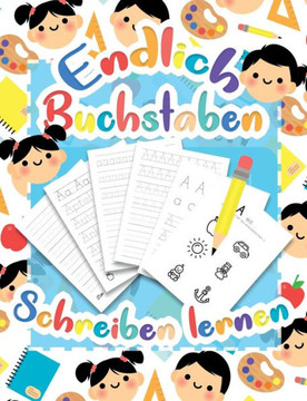 Buchstaben lernen - Druckschrift Schreiben lernen mit dem Vorschulbuch als Vorbereitung f?r die Vorschule und Grundschule: Alphabet lernen mit Druckbu