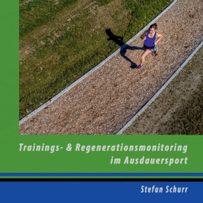 Trainings- und Regenerationsmonitoring im Ausdauersport: Analyse und Steuerung der sportlichen Leistung