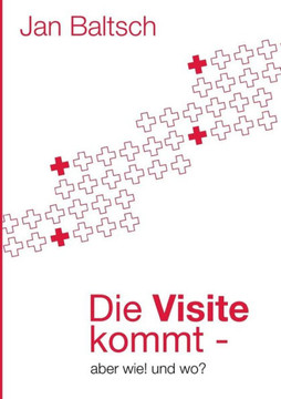 Die Visite kommt: - aber wie und wo