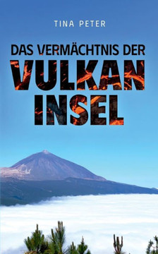 Das Verm?chtnis der Vulkaninsel: Roman